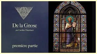 Miniature : La Gnose : pourquoi revient-elle aujourd'hui ? (1/2) | Une lettre bouleversante à l'Église