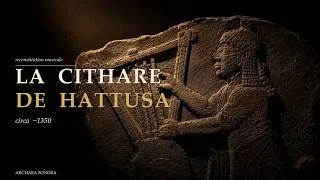 Miniature : La Cithare de Hattusa — Reconstitution d'une Musique Hittite (circa -1350)