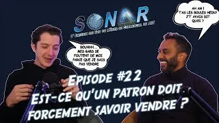 Miniature : SONAR EP#22 : Un patron doit-il savoir vendre ?