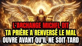 Miniature : 🛑 PLUS QUE 11 MINUTES : MICHEL DIT : TA PRIÈRE A FAIT TREMBLER L'ENFER ET LE MAL EST TOMBÉ !