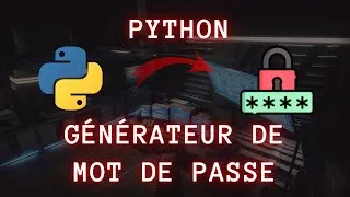 Miniature : 136 - Python - Générateur de mot de passe | Comment fabriquer un générateur de password en Python