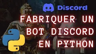 Miniature : 132 - Python - Comment fabriquer un bot pour Discord en Python