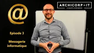 Miniature : Ep. 3 - Messagerie e-mail informatique SMTP / POP - ARCHICORP-IT