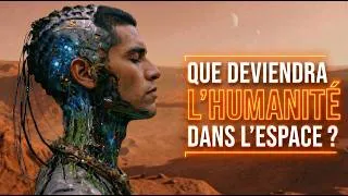 Miniature : Que deviendra l’humanité dans l’espace ?