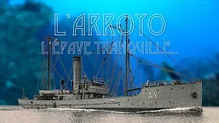 Miniature : Plongée sur Épave : L'ARROYO - " L'épave tranquille"