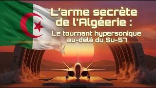 Miniature : Algérie : Le secret hypersonique qui surpasse le Su-57