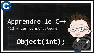 Miniature : Tutoriel - Apprendre le C++ #12 - Les constructeurs