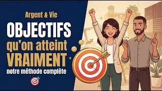 Miniature : Comment se fixer des objectifs qu'on atteint VRAIMENT | Argent & Vie Ep.09