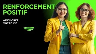 Miniature : Comment Utiliser la Loi du Renforcement Positif pour Améliorer Votre Vie !
