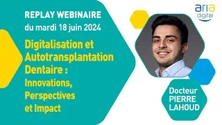 Miniature : ⏩ Digitalisation et Autotransplantation Dentaire : Innovations, Perspectives et Impact ⏮️ -Webinaire
