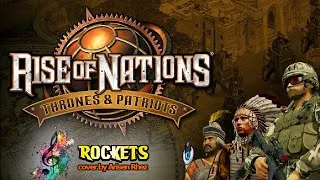 Miniature : Musique  de Jeux Vidéos, Cover- Rise of Nations Thrones & Patriots - Rockets (par Arisen Rhez)