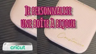Miniature : COMMENT PERSONNALISER UNE BOITE A BIJOUX AVEC UNE CRICUT