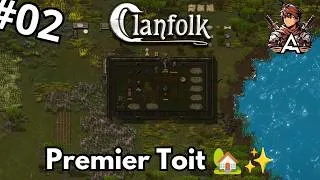 Miniature : Clanfolk FR Ep.2 : Chasse, Pêche et un Premier Vrai Toit pour Nos Colons 🏹🐟🏡