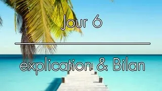 Miniature : ☺Sixième jour☺ EXPLICATION & BILAN