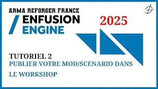 Miniature : 2025 - ARMA REFORGER FRANCE - ENFUSION TUTORIEL 2 : Publier votre Mod / Scenario sur le Workshop