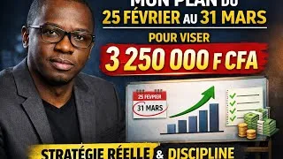 Miniature : Mon plan du 25 février au 31 mars pour viser 3250000 fcfa (stratégie réelle et discipline)