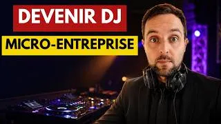 Miniature : Comment devenir DJ en Micro-Entreprise - Guide Complet