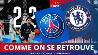 Miniature : LDC - TIRAGE AU SORT - PSG vs CHELSEA - ON SE RETROUVE ENFIN