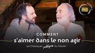 Miniature : Comment s'aimer dans le non agir ? EP.43