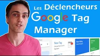 Miniature : GOOGLE TAG MANAGER: LES DIFFÉRENTS TYPES DE DÉCLENCHEURS OU TRIGGERS