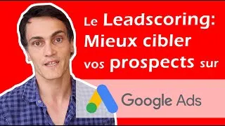 Miniature : GOOGLE ADS: AMÉLIORER LA QUALITÉ DE SES LEADS GRÂCE AU LEAD SCORING (ASTUCE GTM & ROAS)