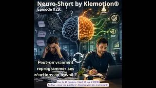 Miniature : #29. Peut-on vraiment reprogrammer ses réactions au travail?