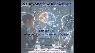 Miniature : #26. IA et cerveau : qui décide vraiment?