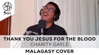 Miniature : Charity Gayle - Thank You Jesus For The Blood (MALAGASY COVER by TEFY MUSIC)