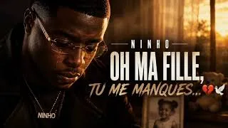 Miniature : NINHO — OH MA FILLE, TU ME MANQUES... 💔🕊️