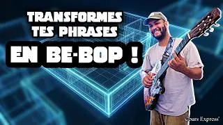 Miniature : TRANSFORMES TES PHRASES BASIQUES EN BEBOP !