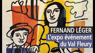 Miniature : On a visité pour vous l'exposition Fernand Léger au Val Fleury, c'est gratuit et éblouissant, vidéo