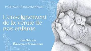 Miniature : L'enseignement de la venue de nos enfants
