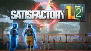 Miniature : La Nouvelle Mise à Jour Satisfactory 1.2 est là ! Voici ce qui change...