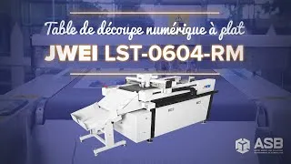 Miniature : Présentation JWEI LST-0604-RM | Table de découpe numérique | ASB
