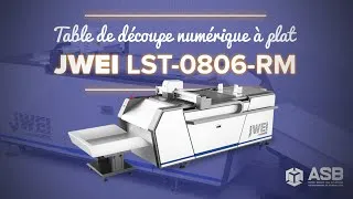 Miniature : Présentation JWEI LST-0806-RM | Table de découpe numérique | ASB