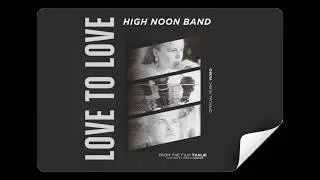 Miniature : Clip : High Noon Band - LOVE TO LOVE