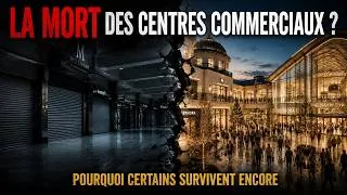 Miniature : La Chute des Centres Commerciaux en France : Pourquoi Ils Meurent Ici Mais Explosent Ailleurs