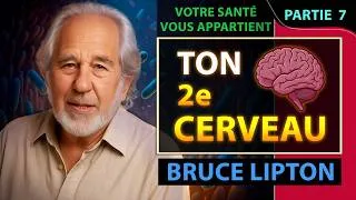 Miniature : Le Microbiote Intestinal : Ton 2ᵉ Cerveau 🧠 - Bruce Lipton | Votre Santé vous Appartient - Partie 7