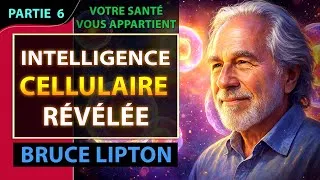 Miniature : La Cellule : Lien entre le Corps et l'Esprit | Bruce Lipton | Votre Santé vous Appartient - Part. 6