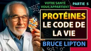 Miniature : Les Protéines, Briques Fondamentales de la Vie | Bruce Lipton | Votre Santé vous Appartient - Part 5