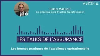 Miniature : Les Talks de l'Assurance • Les bonnes pratiques de l'excellence opérationnelle • H. Mahiou