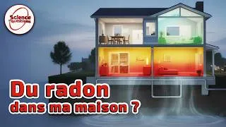 Miniature : Êtes-vous exposés au radon ? - Science En Questions