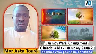 Miniature : Lan moy Waral Changement Climatique bi ak lan mokoy Saafa ? Par  Serigne Mor Asta Touré