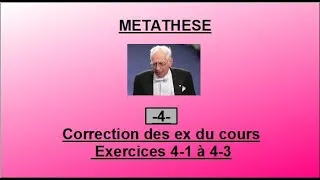 Miniature : Métathèse : Correction Exercices 4-1 à 4-3