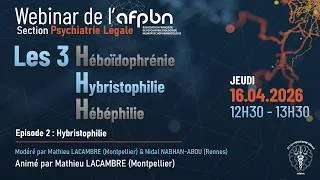 Miniature : REPLAY | Webinar de la Section Psychiatrie Légale - Les 3H : Episode 2 -  L'hybristophilie