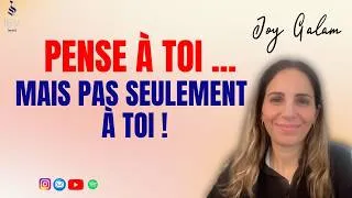 Miniature : Pense à TOI... mais pas seulement à toi !