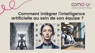 Miniature : Comment intégrer l’intelligence artificielle au sein de son équipe ?