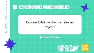 Miniature : IGC 13 - Jérôme Dupire - L’accessibilité ne doit pas être un objectif