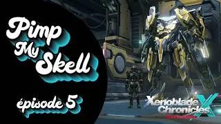 Miniature : J'optimise un SKELL lvl.50 - Pimp My Skell 05 | Xenoblade X (DE)
