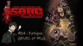 Miniature : #04 : Fatigue, GFUEL et MLG - The Binding Of Issac Rebirth